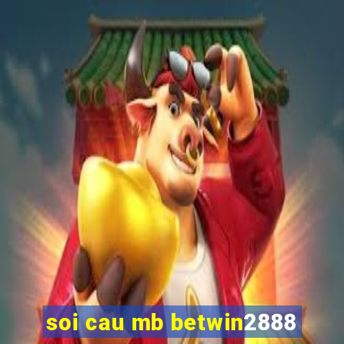 soi cau mb betwin2888