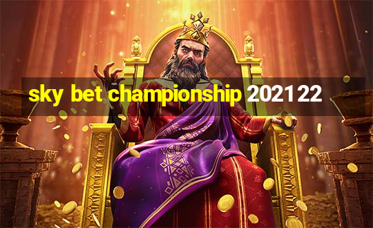 sky bet championship 2021 22