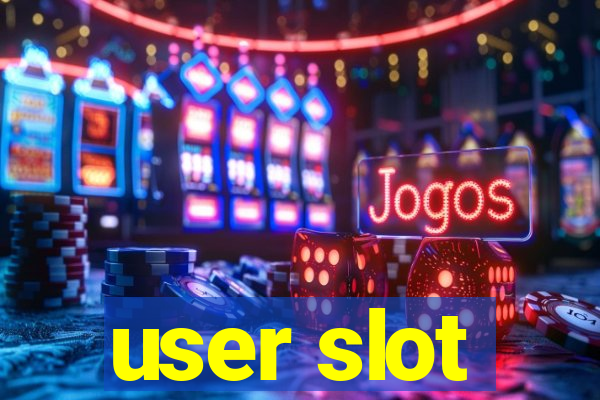 user slot