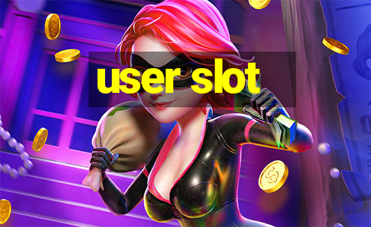 user slot