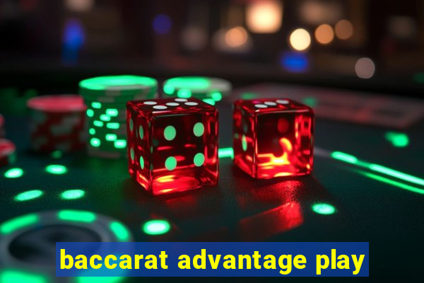 baccarat advantage play