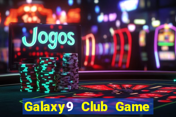 Galaxy9 Club Game Bài Phái Mạnh