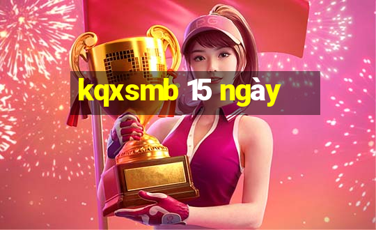 kqxsmb 15 ngày