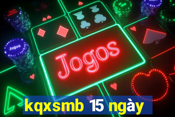 kqxsmb 15 ngày