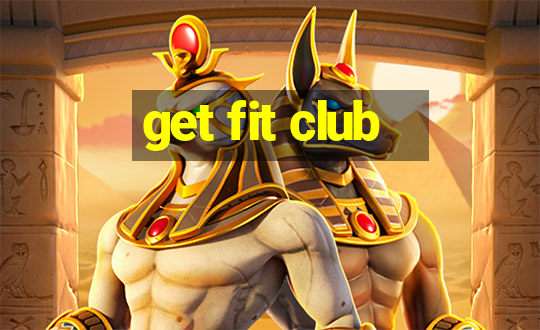 get fit club