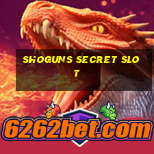 shoguns secret slot