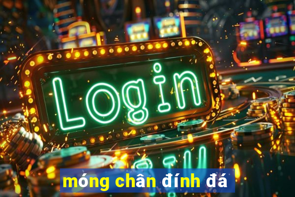 móng chân đính đá