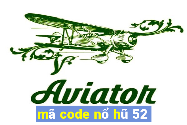 mã code nổ hũ 52