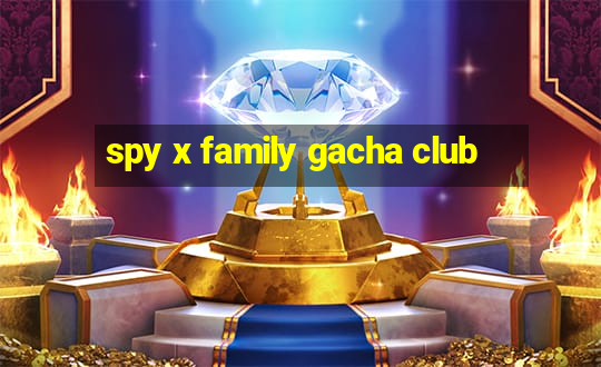 spy x family gacha club