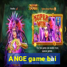 ANGE game bài