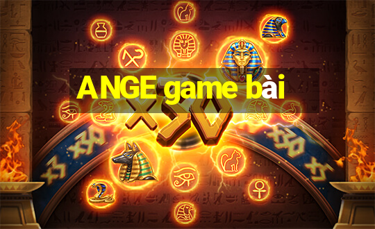 ANGE game bài