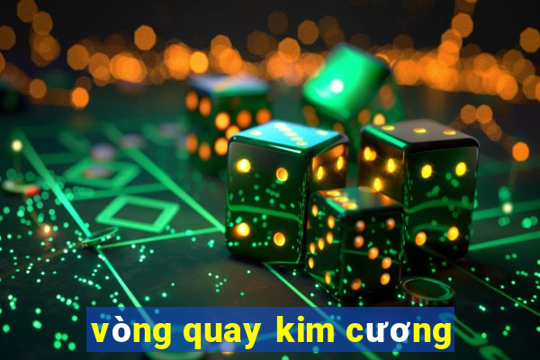 vòng quay kim cương