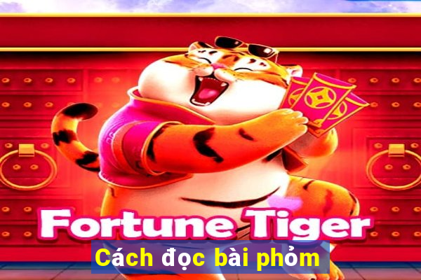 Cách đọc bài phỏm