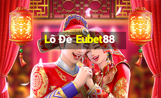 Lô Đề Eubet88