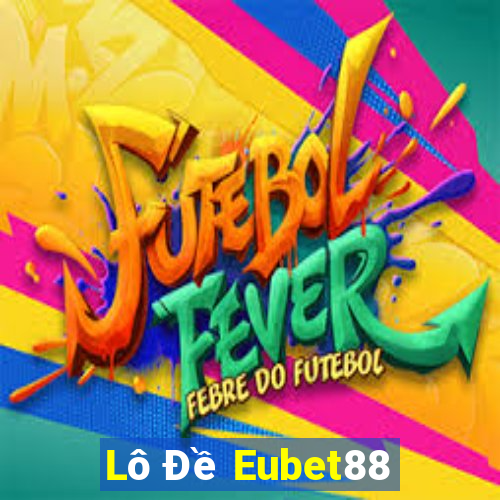 Lô Đề Eubet88