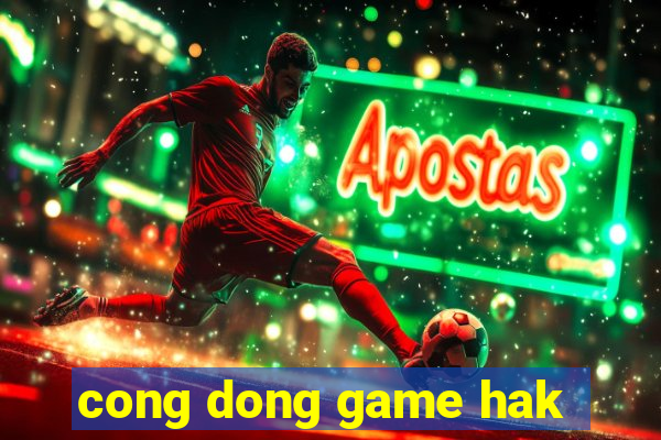 cong dong game hak