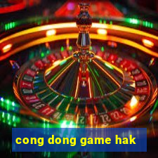 cong dong game hak