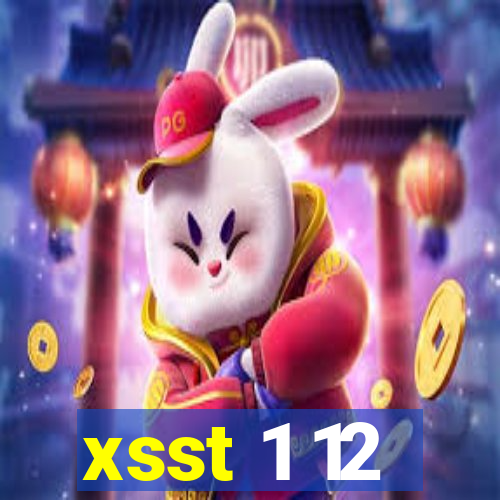 xsst 1 12