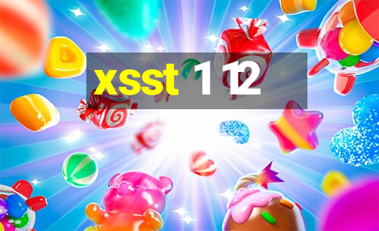 xsst 1 12