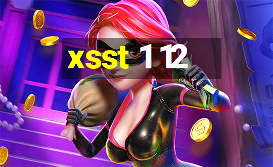 xsst 1 12