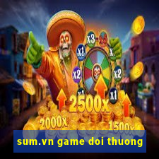 sum.vn game doi thuong