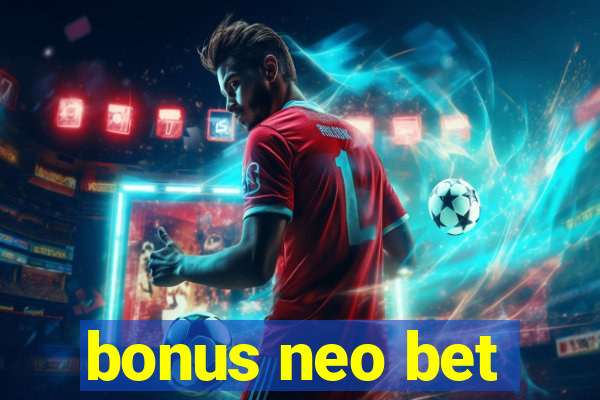 bonus neo bet