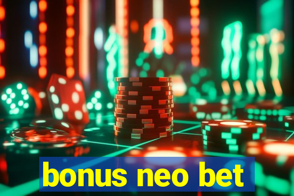 bonus neo bet