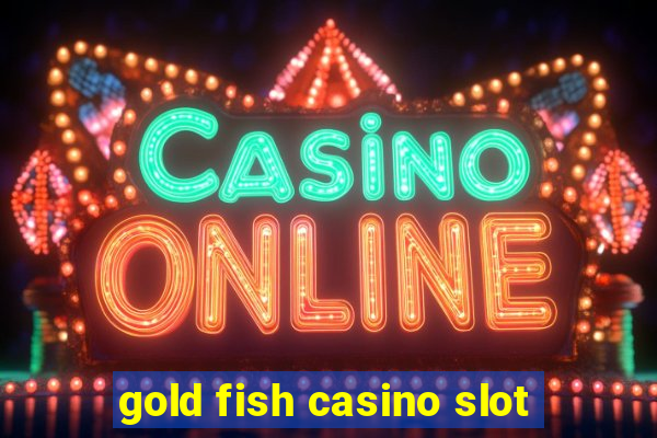 gold fish casino slot