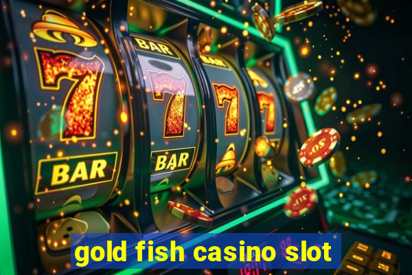 gold fish casino slot