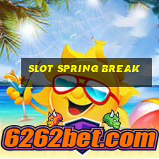 slot spring break