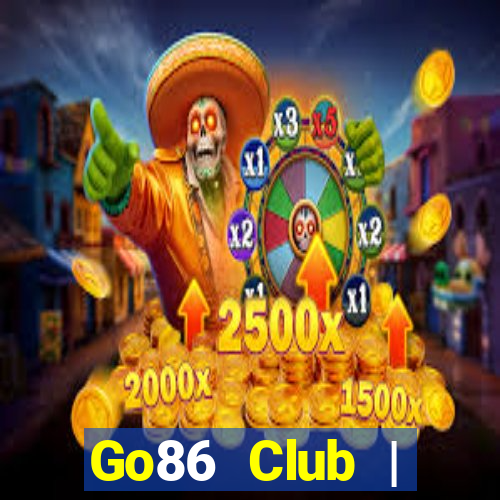 Go86 Club | Thắng làm vua