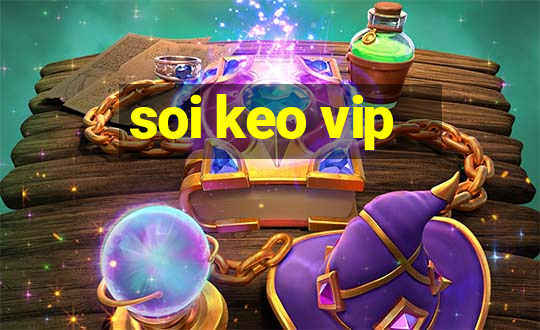 soi keo vip