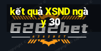 kết quả XSND ngày 30