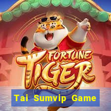 Tai Sumvip Game Bài Đổi Thưởng Uy Tín 2024