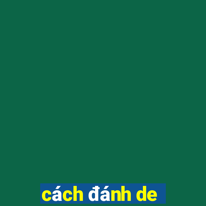 cách đánh de