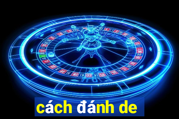 cách đánh de