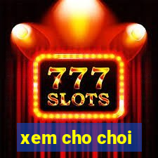 xem cho choi