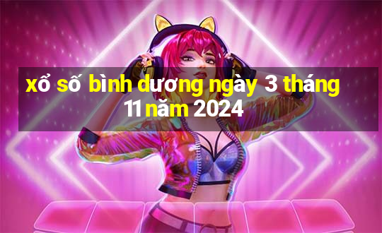 xổ số bình dương ngày 3 tháng 11 năm 2024