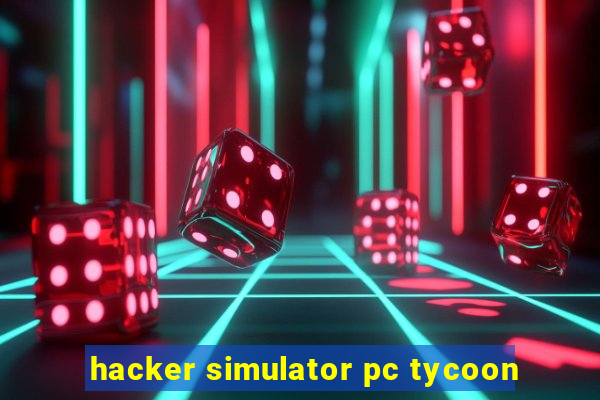 hacker simulator pc tycoon