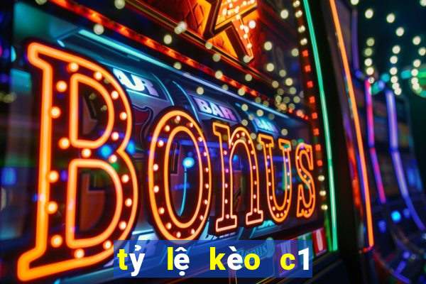 tỷ lệ kèo c1 đêm nay