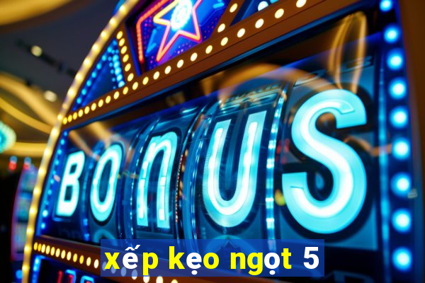 xếp kẹo ngọt 5