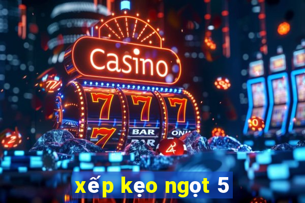 xếp kẹo ngọt 5