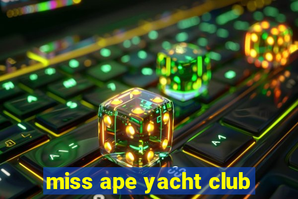 miss ape yacht club