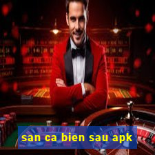 san ca bien sau apk