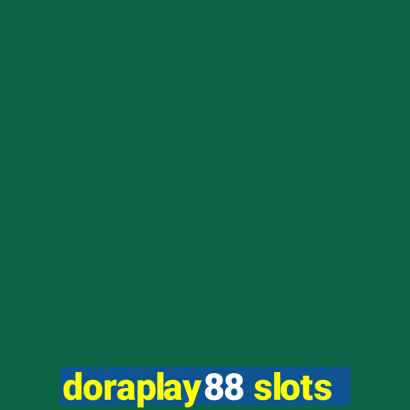 doraplay88 slots