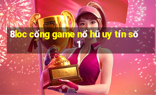 8loc cổng game nổ hũ uy tín số 1