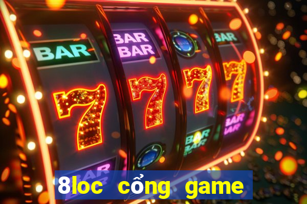 8loc cổng game nổ hũ uy tín số 1