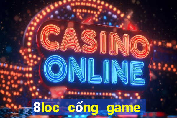 8loc cổng game nổ hũ uy tín số 1