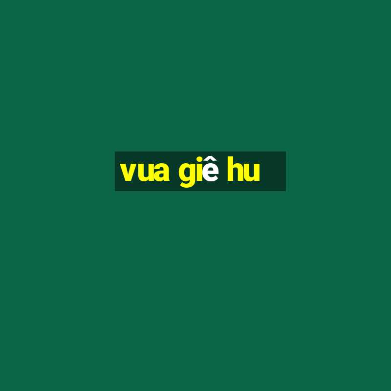 vua giê hu