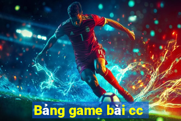 Bảng game bài cc